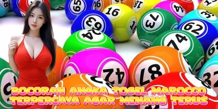 Bocoran Angka Togel Marocco Terpercaya Agar Menang Terus